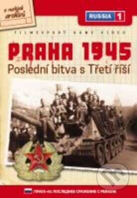 Praha 1945: Poslední bitva s Třetí říší - Alexander Sidorov, Filmexport Home Video, 2005