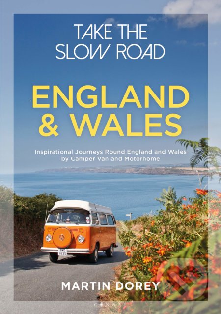 Take the Slow Road: England and Wales - Martin Dorey, Conway Maritime Press, 2019