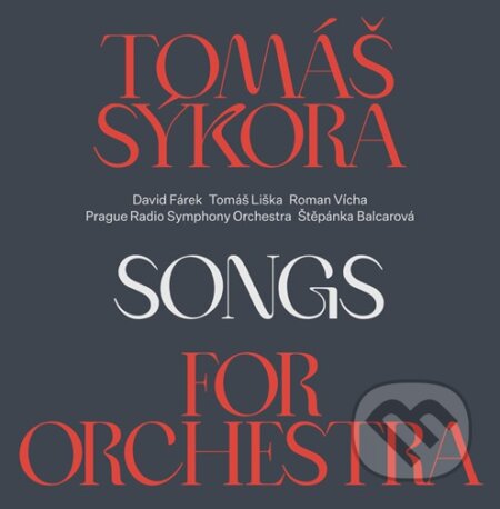 Tomáš Sýkora: Songs for Orchestra - Tomáš Sýkora, Hudobné albumy, 2021