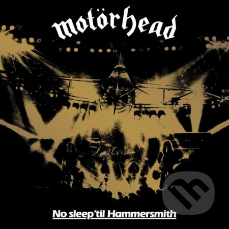 Motorhead: No Sleep &#039;Til Hammersmith Deluxe 4CD - Motorhead, Hudobné albumy, 2021