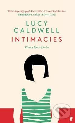 Intimacies - Lucy Caldwell, Faber and Faber, 2021