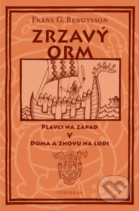 Zrzavý Orm - Plavci na západ. Doma a znovu na lodi. - Frans G. Bengtsson, Adolf Born (ilustrátor), Vyšehrad, 2021