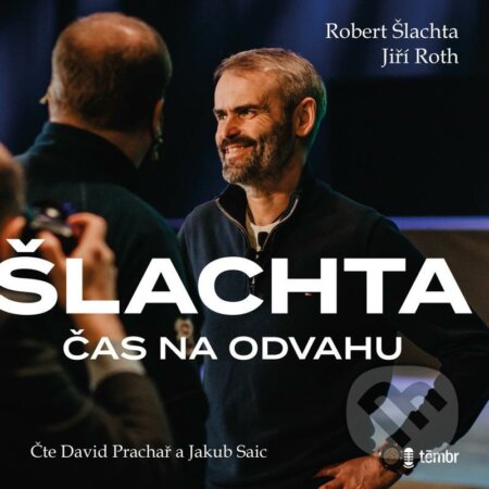 Čas na odvahu (audiokniha) - Robert Šlachta, Jiří Roth, Témbr, 2021