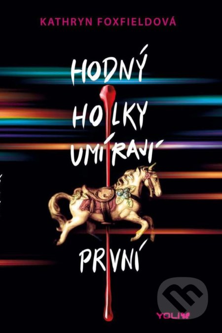 Hodný holky umírají první - Kathryn Foxfield - kniha z kategorie Pro děti