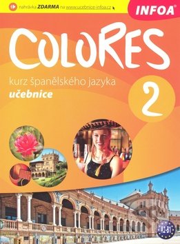 Colores 2 - učebnice, INFOA, 2010
