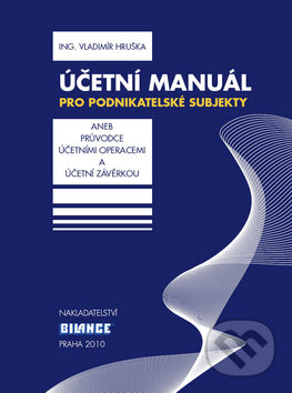 Účetní manuál pro podnikatelské subjekty - Vladimír Hruška, Bilance, 2010