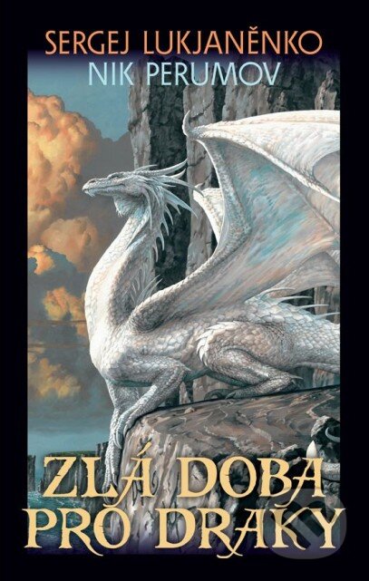 Zlá doba pro draky - Sergej Lukjaněnko, Nik Perumov - kniha z kategorie Fantasy