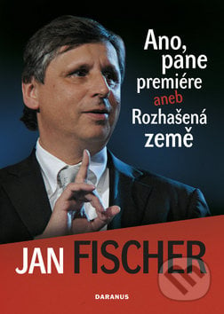 Ano, pane premiére - Jan Fischer, Daranus, 2010