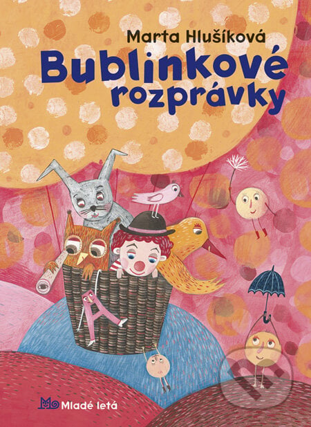 Bublinkové rozprávky - Marta Hlušíková, Slovenské pedagogické nakladateľstvo - Mladé letá, 2010