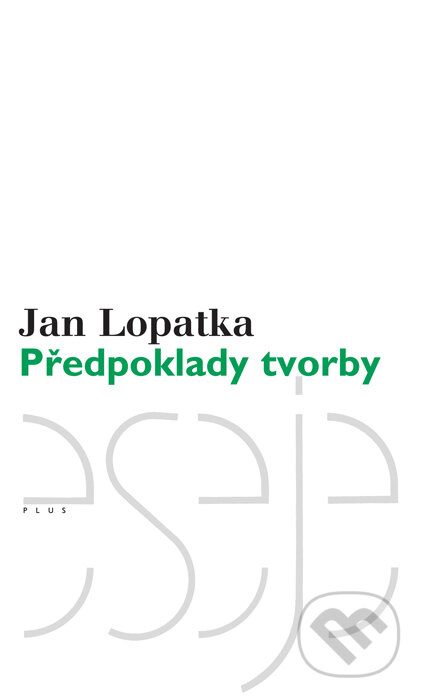 Kniha: Předpoklady tvorby (Jan Lopatka). Plus, 2010