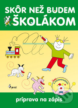 Kniha: Skôr než budem školákom (Pierot). Pierot, 2010