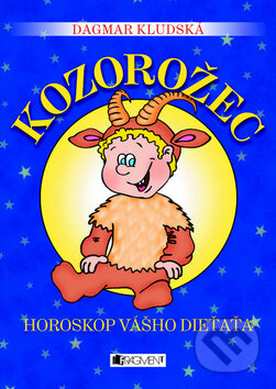 Horoskop vášho dieťaťa - Kozorožec - Dagmar Kludská, Fragment, 2010