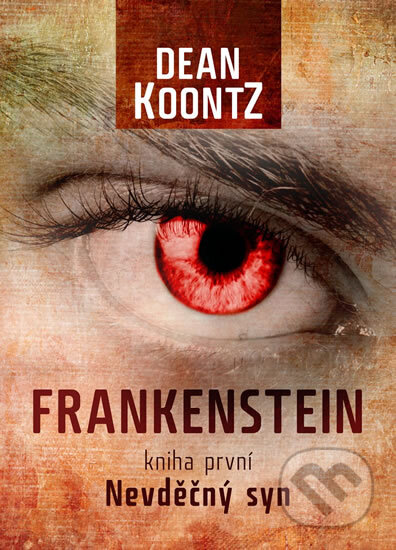 Frankenstein: Nevděčný syn - Dean Koontz, XYZ, 2010