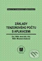 Základy tenzorového počtu s aplikacemi - Alois Klíč, Miroslava Dubcová, Vydavatelství VŠCHT, 1998