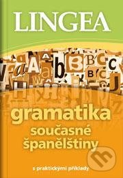 Gramatika současné španělštiny s praktickými příklady, Lingea, 2021