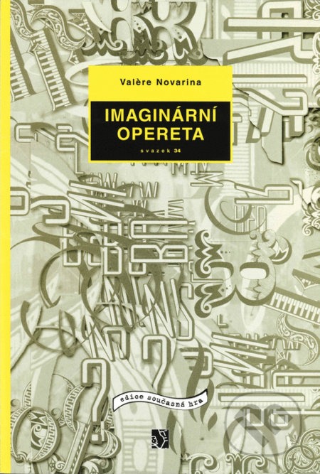 Imaginární opereta - Valere Novarina, Institut umění – Divadelní ústav, 2006