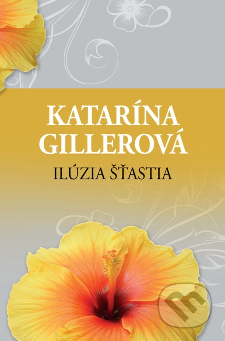 Ilúzia šťastia - Katarína Gillerová, Slovenský spisovateľ, 2022