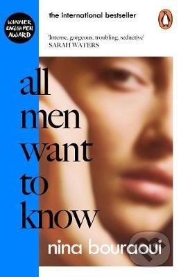 All Men Want to Know - Nina Bouraoui, Penguin Books, 2021