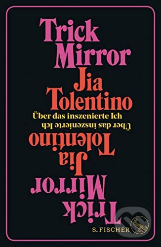 Trick Mirror - Jia Tolentino, Fischer Taschenbuch, 2021