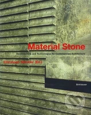 Material Stone - Christopher Mackler, Birkhäuser Actar, 2004
