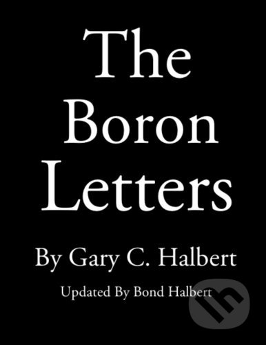 The Boron Letters - Gary C. Halbert, Bond Halbert