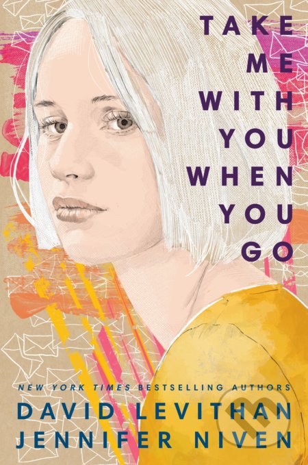 Take Me With You When You Go - David Levithan, Jennifer Niven, Random House, 2021