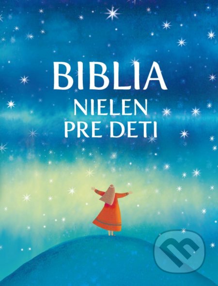 Biblia nielen pre deti - Rosa Mediani, Silvia Colombo (ilustrátor), Spolok svätého Vojtecha, 2021