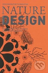 Nature Design: From Inspiration to Innovation - Angeli Sachs, Lars Muller Publishers, 2010