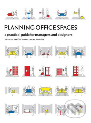 Planning Office Spaces: A Practical Guide for Managers and Designers - Juriaan Van Meel, Laurence King Publishing, 2010