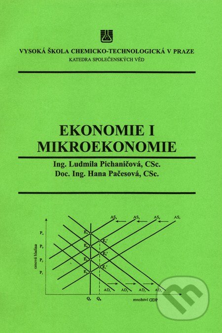Ekonomie I: Mikroekonomie - Ludmila Pichaničová, Hana Pačesová, Vydavatelství VŠCHT, 2002