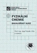 Fyzikální chemie - Josef Novák a kol., Vydavatelství VŠCHT, 2007