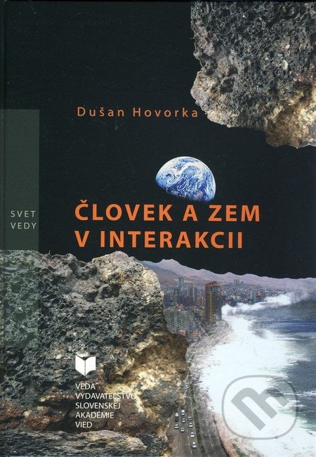 Človek a zem v interakcii - Dušan Hovorka, VEDA, 2010
