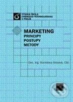 Marketing: Principy, postupy, metody - Stanislava Grosová, Vydavatelství VŠCHT