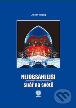 Nejobsáhlejší jasnovidný-zábavný-filozofický snář na světě - Oldřich Rajsigl, 4 směry, 2010