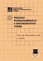 Kniha: Procesy potravinářských a biochemických výrob (Pavel Kadlec a kolektiv). Vydavatelství VŠCHT
