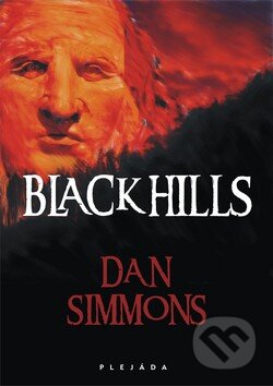 Black Hills - Dan Simmons, Plejáda, 2010