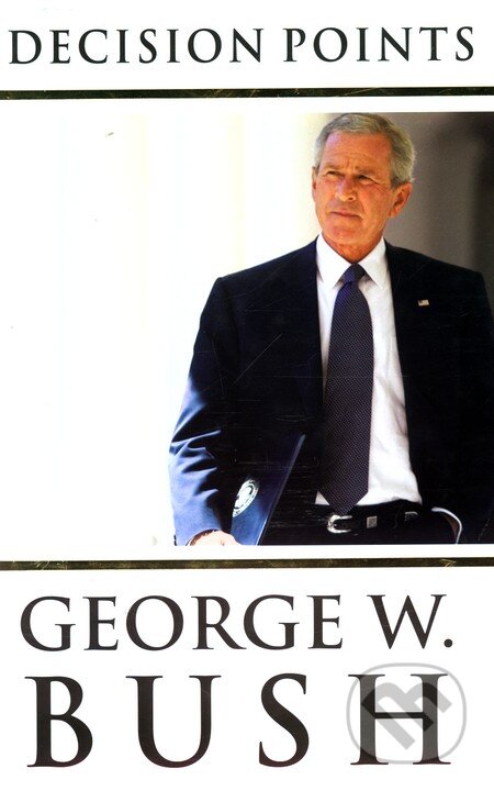 Decision Points - George W. Bush, Virgin Books, 2010