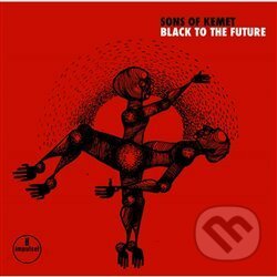 Sons of Kemet: Black to the Future - Sons of Kemet, Universal Music, 2021