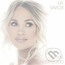 Carrie Underwood: My Savior LP - Carrie Underwood, Universal Music, 2021