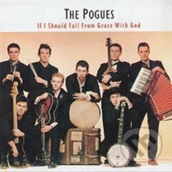 The Pogues: If I Should Fall From Grace With God LP - The Pogues, Warner Music, 2020