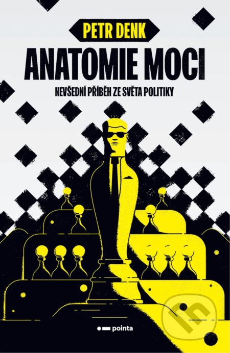 Anatomie moci (Nevšední příběh ze světa politiky) - Petr Denk - kniha z kategorie Společenská beletrie
