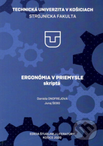 Ergonómia v priemysle - Daniela Onofrejová, Juraj Šebo, Elfa Kosice, 2020