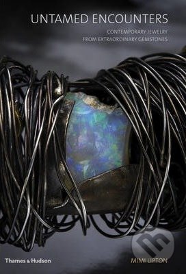 Untamed Encounters (Contemporary Jewelry from Extraordinary Gemstones) - kniha z kategorie Móda