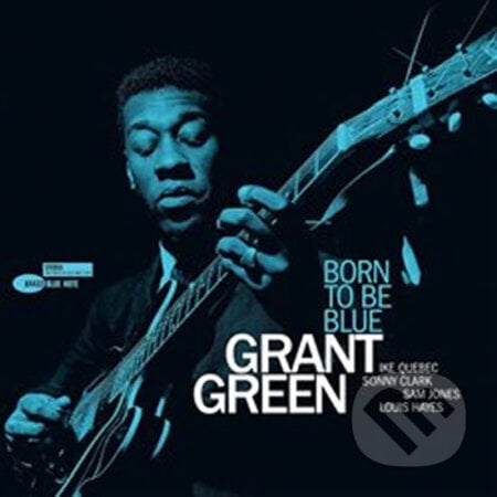 Grant Green: Born To Be Blue LP - Grant Green, Universal Music, 2020