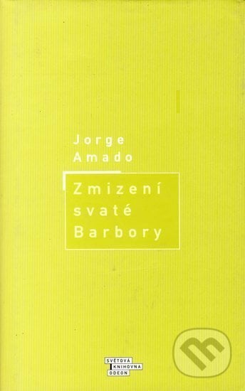 Zmizení svaté Barbory - Jorge Amado, Odeon CZ, 2000