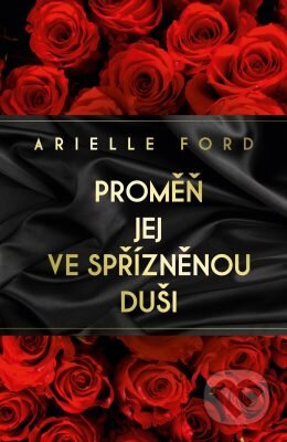 E-kniha: Proměň jej ve spřízněnou duši (Arielle Ford). Edice knihy Omega, 2018