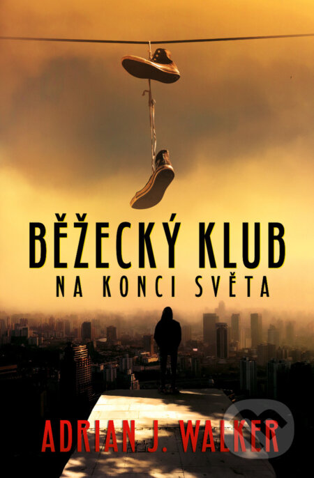 E-kniha: Běžecký klub na konci světa (Adrian J. Walker)