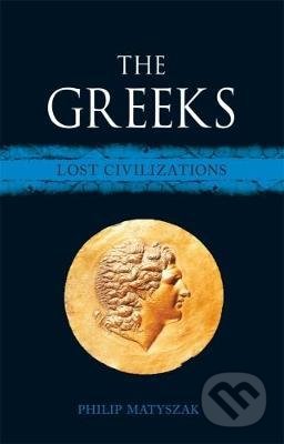 The Greeks - Philip Matyszak, Reaktion Books, 2018