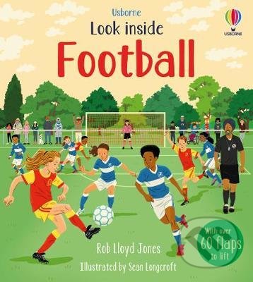 Look Inside Football - Rob Lloyd Jones, Sean Longcroft (ilustrátor), Usborne, 2021