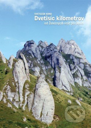 Dvetisíc kilometrov od Železných vrát po Devín - Svetozár Krno, Karpaty – Infopress, 2018
